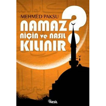 Namaz Niçin Ve Nasıl Kılınır? Mehmed Paksu