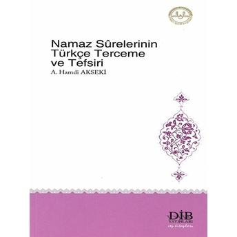 Namaz Surelerinin Türkçe Terceme Ve Tefsiri Ahmet Hamdi Akseki