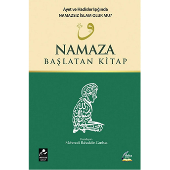 Namaza Başlatan Kitap - Mehmed Bahattin Canbaz