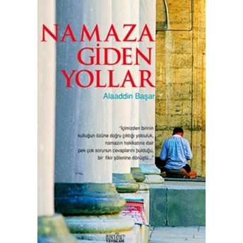 Namaza Giden Yollar Alaaddin Başar