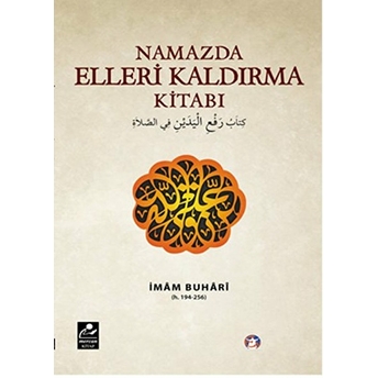 Namazda Elleri Kaldırma Kitabı-Imam Buhari