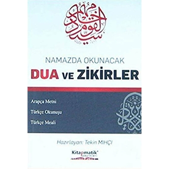 Namazda Okunacak Dua Ve Zikirler (Arapça Metni-Türkçe Okunuşu-Türkçe Meali) Tekin Mıhçı