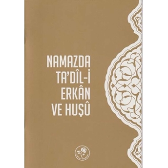 Namazda Tadili Erkan Ve Huşu