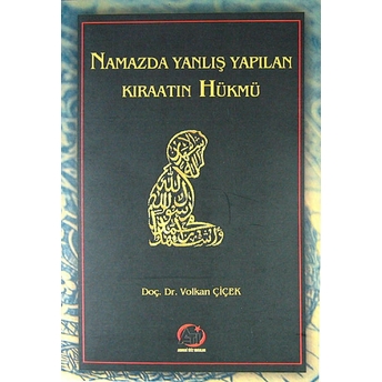 Namazda Yanlış Yapılan Kıraatın Hükmü Volkan Çiçek