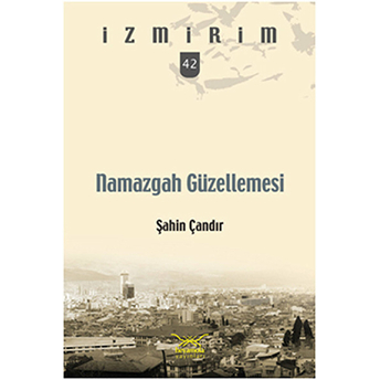 Namazgah Güzellemesi / Izmirim -42 Şahin Çandır