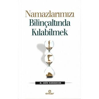 Namazlarımızı Bilinçaltında Kılabilmek M. Emin Karabacak