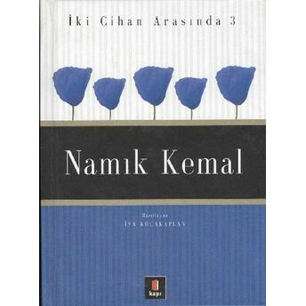 Namık Kemal Iki Cihan Arasında 3 Isa Kocakaplan