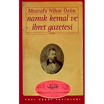 Namık Kemal Ve Ibret Gazetesi Mustafa Nihat Özön