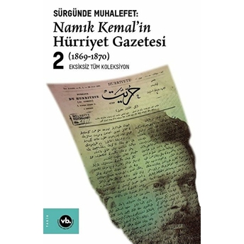 Namık Kemal'in Hürriyet Gazetesi 2 - Sürgünde Muhalefet (1869 - 1870) Kolektif