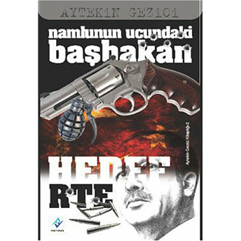 Namlunun Ucundaki Başbakan Hedef Rte Aytekin Gezici