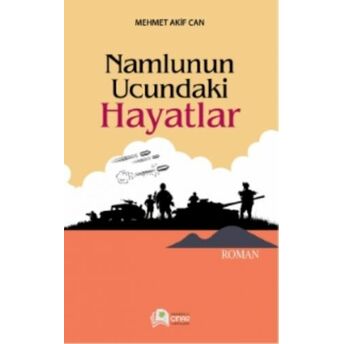 Namlunun Ucundaki Hayatlar Mehmet Akif Acar