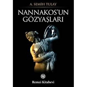 Nannakos'un Gözyaşları A. Semih Tulay