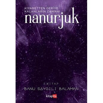 Nanurjuk 3 - Kıyametten Geriye Kalanların Zamanı Banu Saygılı Balaman