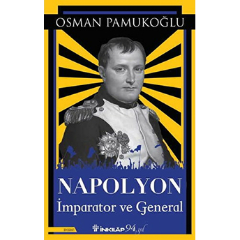 Napolyon - Imparator Ve General Osman Pamukoğlu