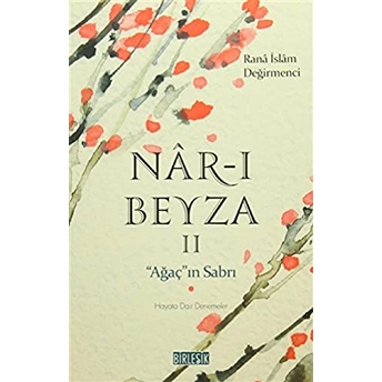 Nar-I Beyza 2 / Ağaç'ın Sabrı