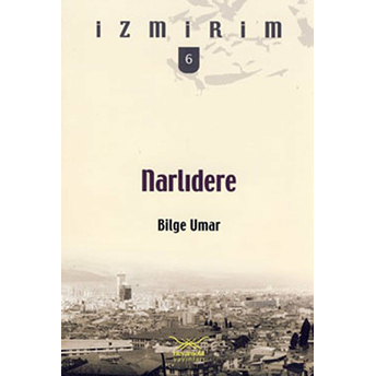 Narlıdere / Izmirim-6 Bilge Umar