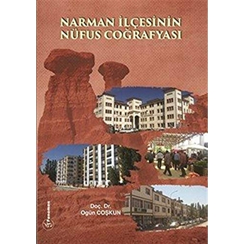 Narman Ilçesinin Nüfus Coğrafyası Ogün Coşkun