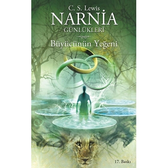 Narnia Günlükleri 1 - Büyücünün Yeğeni Clive Staples Lewis