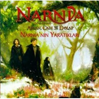 Narnia Günlükleri Aslan, Cadı Ve Dolap: Narnia’nın Yaratıkları Kolektif