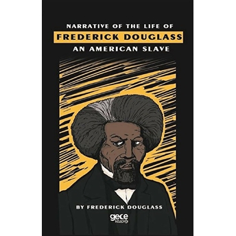 Narratıve Of The Lıfe Of Frederıck Douglass An Amerıcan Slave - Frederıck Douglass