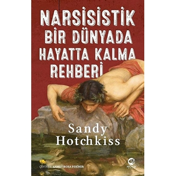 Narsisistik Bir Dünyada Hayatta Kalma Rehberi Sandy Hotchkiss