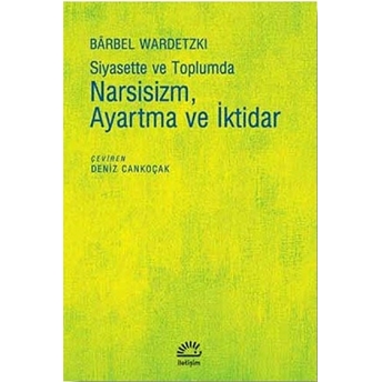 Narsisizm Ayartma Ve Iktidar Barbel Wardetzki