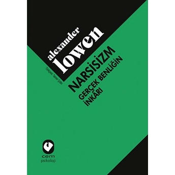 Narsisizm Gerçek Benliğin Inkarı Alexander Lowen