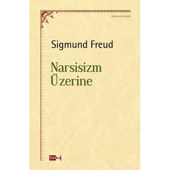 Narsisizm Üzerine Sigmund Freud