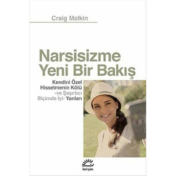 Narsisizme Yeni Bir Bakış Craig Malkin