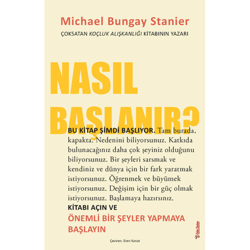 Nasıl Başlanır? Michael Bungay Stanier