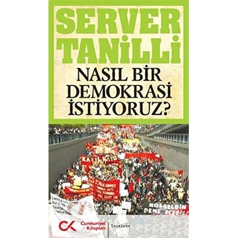 Nasıl Bir Demokrasi Istiyoruz? Server Tanilli