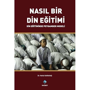 Nasıl Bir Din Eğitimi Vehbi Karataş