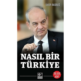 Nasıl Bir Türkiye Ilker Başbuğ