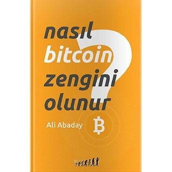 Nasıl Bitcoin Zengini Olunur? - Ali Abaday