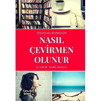 Nasıl Çevirmen Olunur - Douglas Robinson