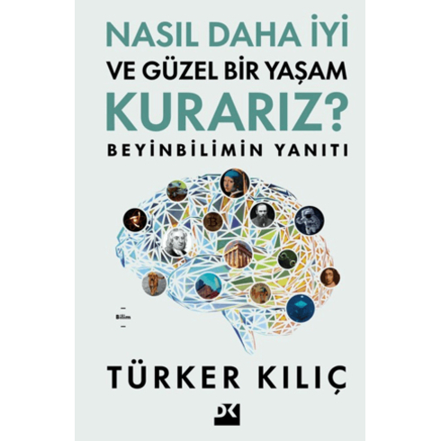 Nasıl Daha Iyi Ve Güzel Bir Yaşam Kurarız? Türker Kılıç