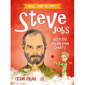 Nasıl Dahi Oldum? - Steve Jobs - Geleceği Tasarlayan Sanatçı Cezmi Ersöz