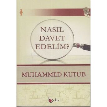 Nasıl Davet Edelim? Muhammed Kutub