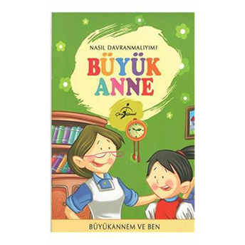 Nasıl Davranmalıyım Büyük Anne Büyükannem Ve Ben Kolektif