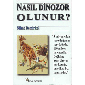 Nasıl Dinozor Olunur? Nihat Demirkol