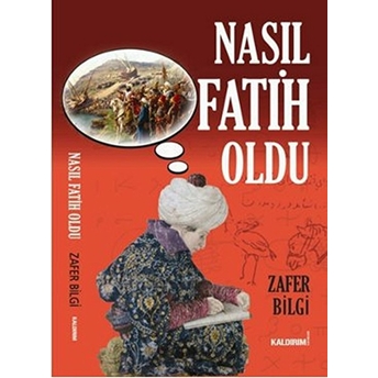 Nasıl Fatih Oldu Zafer Bilgi