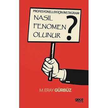 Nasıl Fenomen Olunur? - M. Eray Gürbüz