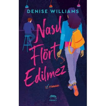 Nasıl Flört Edilmez Denise Williams