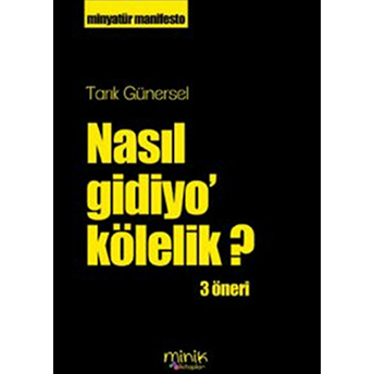 Nasıl Gidiyo Kölelik? Tarık Günersel