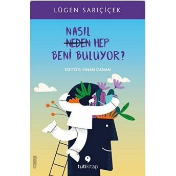 Nasıl Hep Beni Buluyor? Lügen Sarıçiçek