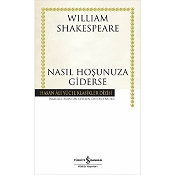 Nasıl Hoşunuza Giderse - Hasan Ali Yücel Klasikleri (Ciltli) William Shakespeare