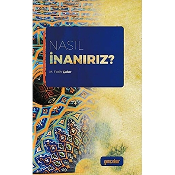 Nasıl Inanırız? M. Fatih Çakır