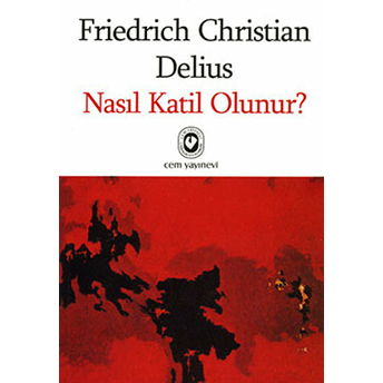 Nasıl Katil Olunur? Friedrich Christian Delius