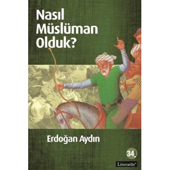 Nasıl Müslüman Olduk?