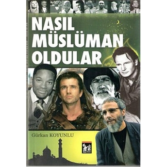 Nasıl Müslüman Oldular Gürkan Koyunlu